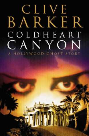 Clive Barker - Coldheart Canyon - UK first edition