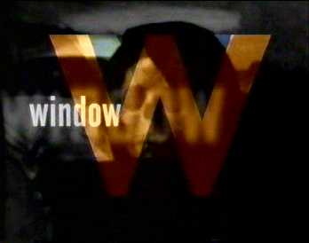 W for Window