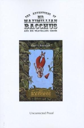 The Adventures Of Maximillian Bacchus And His Travelling Circus, Paperback proof, 2009