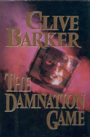 Clive Barker - The Damnation Game: Doubleday Book Clubs, New York USA, 1987.  Hardback edition