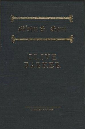 Clive Barker - Mister B. Gone - Harper Voyager, London UK, 2007.  Hardback, UK limited edition