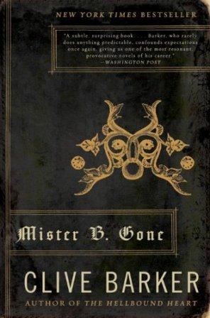 Clive Barker - Mister B. Gone - Harper Paperbacks, New York US, 2008.  US paperback edition