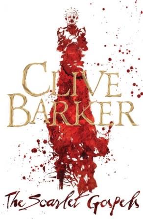 Clive Barker - The Scarlet Gospels - Macmillan, London UK, 2015.  Hardback, UK 1st edition variant