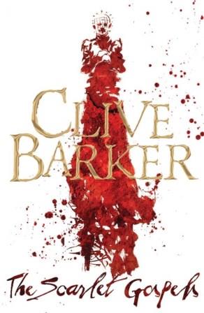 Clive Barker - The Scarlet Gospels - Macmillan, London UK, 2015.  Hardback, UK 1st edition variant