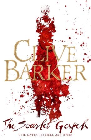 Clive Barker - Scarlet Gospels - Macmillan, London UK, 2015.  Hardback, UK first edition