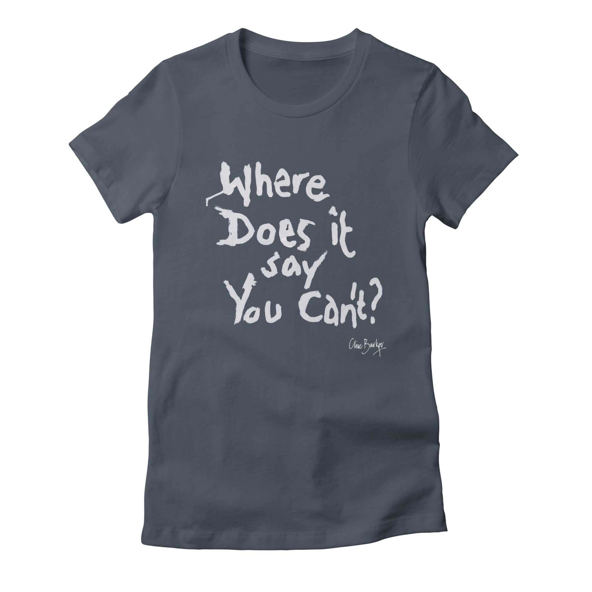 Clive Barker - Where Does It Say You Can't? tee